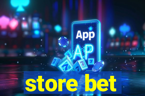 store bet