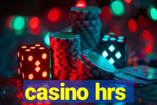 casino hrs