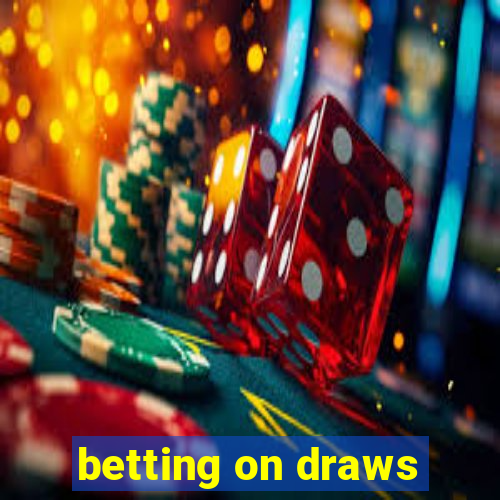 betting on draws