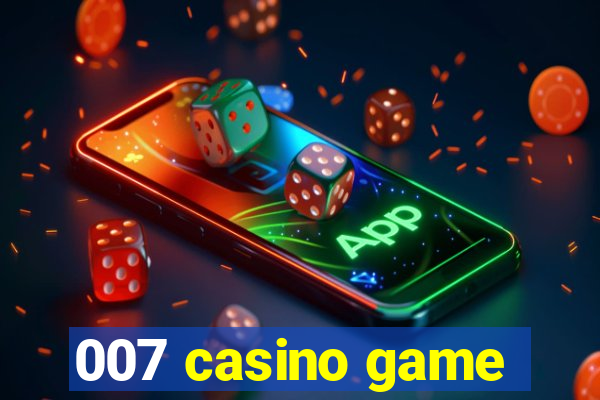 007 casino game