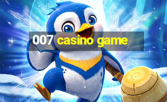 007 casino game