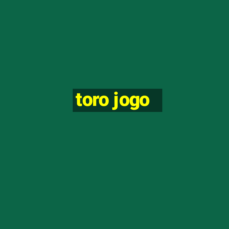 toro jogo