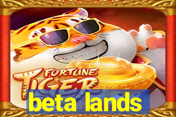 beta lands