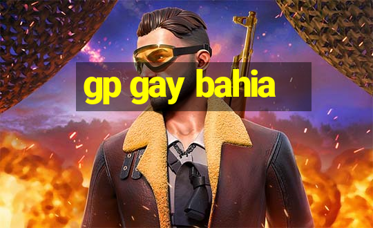 gp gay bahia