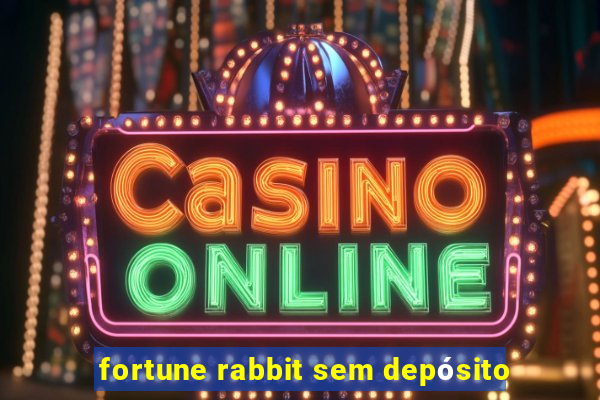 fortune rabbit sem depósito