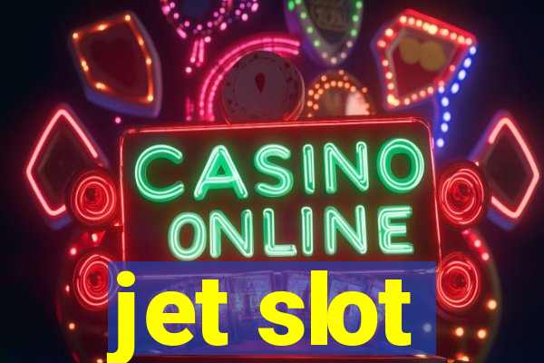 jet slot