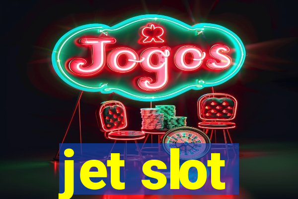 jet slot