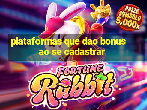 plataformas que dao bonus ao se cadastrar