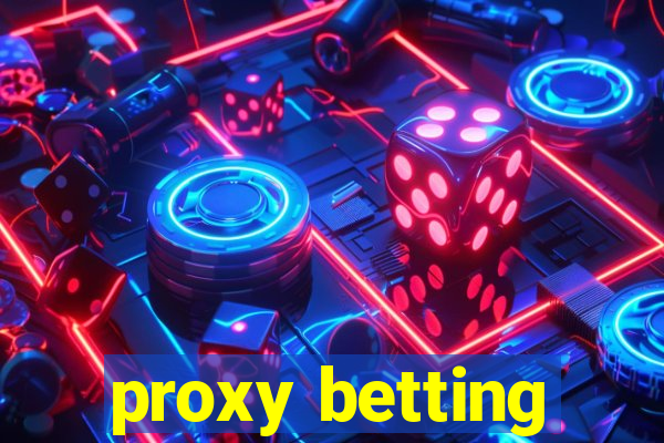 proxy betting