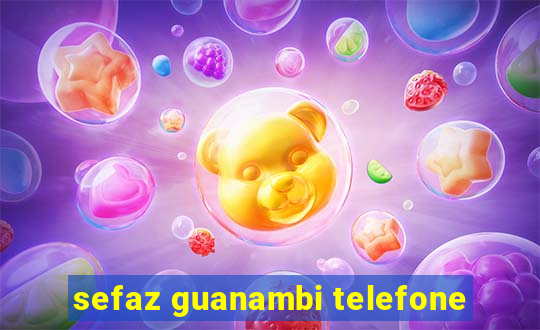 sefaz guanambi telefone