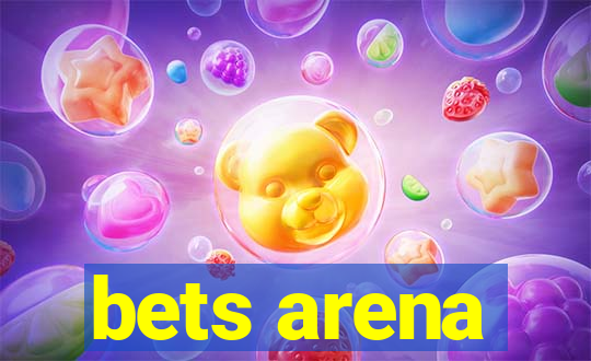 bets arena