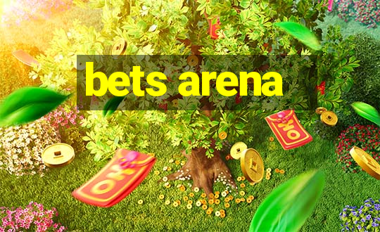 bets arena