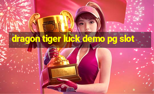 dragon tiger luck demo pg slot