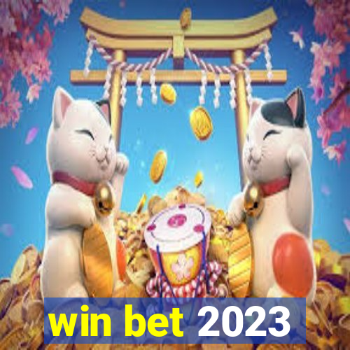 win bet 2023