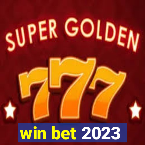 win bet 2023