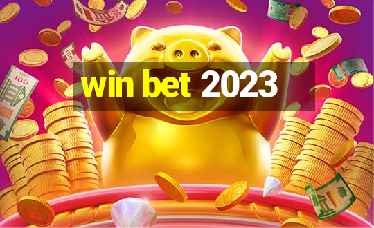 win bet 2023