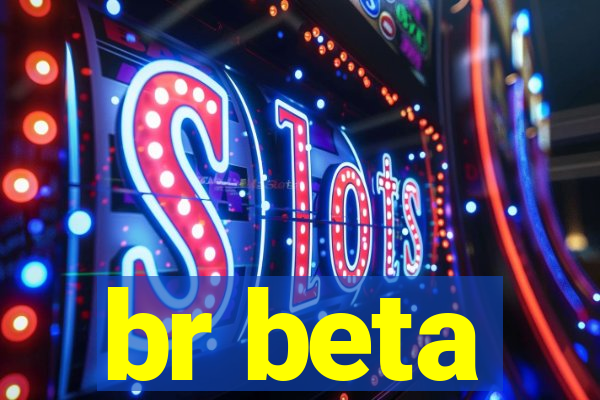 br beta