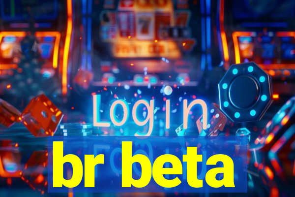 br beta