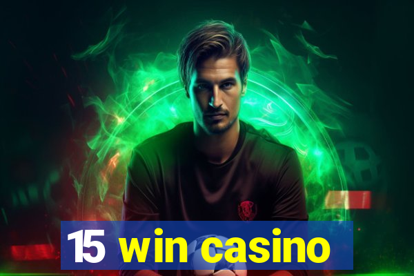 15 win casino