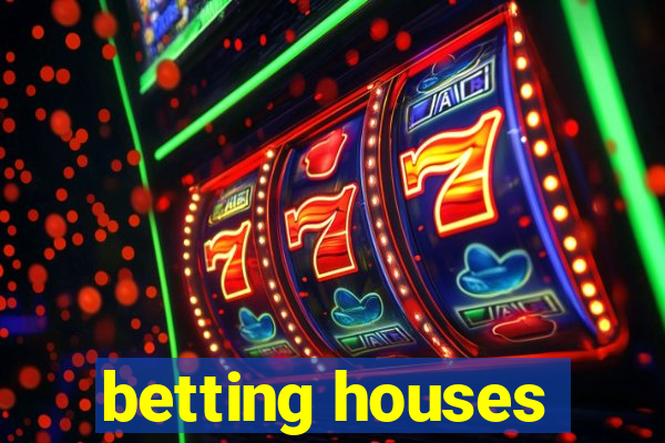 betting houses