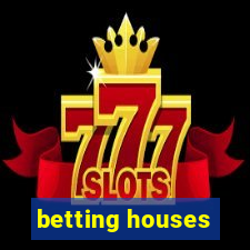 betting houses