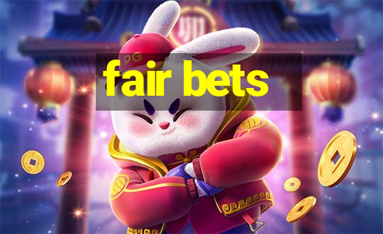 fair bets