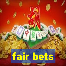 fair bets