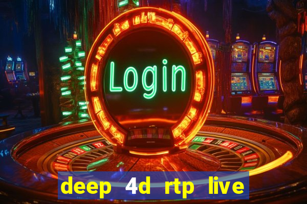 deep 4d rtp live slot online pg soft