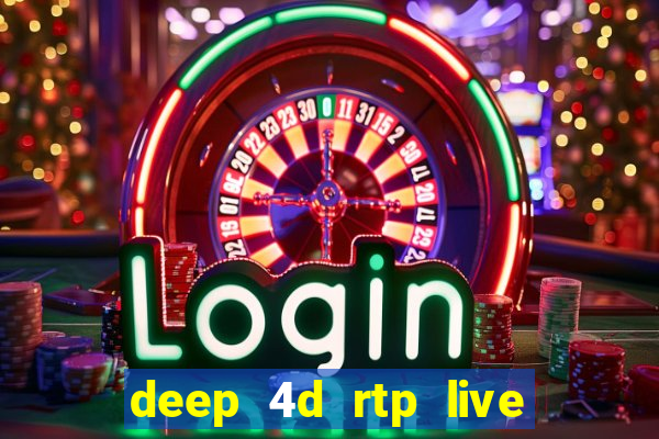 deep 4d rtp live slot online pg soft