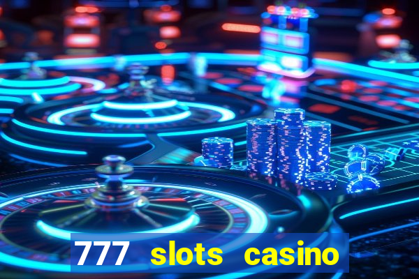 777 slots casino – new online slot machine games