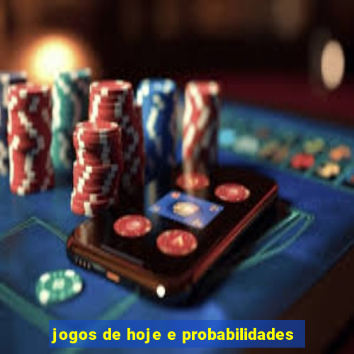 jogos de hoje e probabilidades