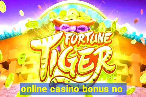 online casino bonus no