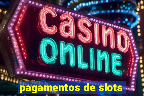 pagamentos de slots