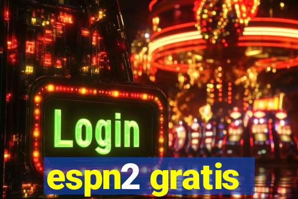 espn2 gratis