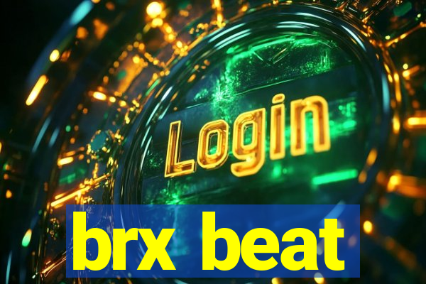 brx beat