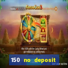 150 no deposit bonus rich casino