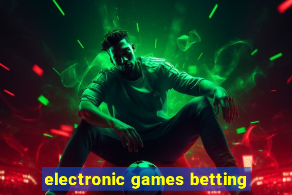 electronic games betting