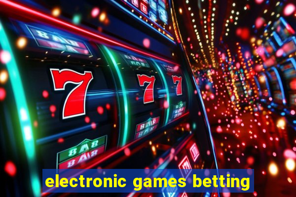 electronic games betting