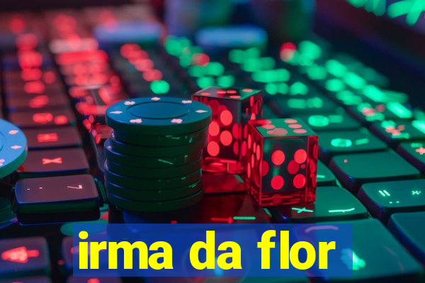 irma da flor