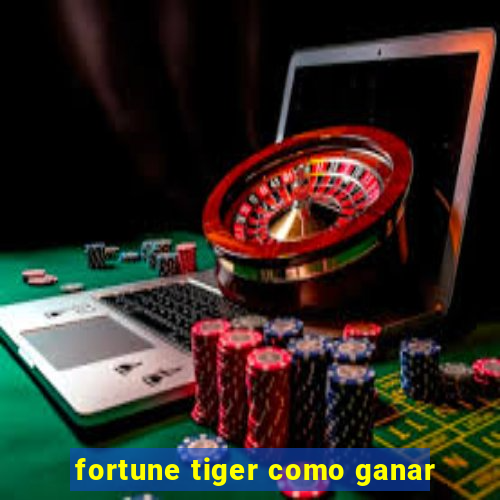 fortune tiger como ganar