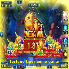 fortune tiger como ganar