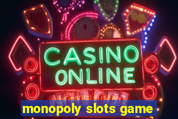 monopoly slots game