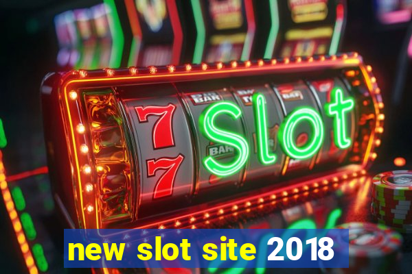 new slot site 2018