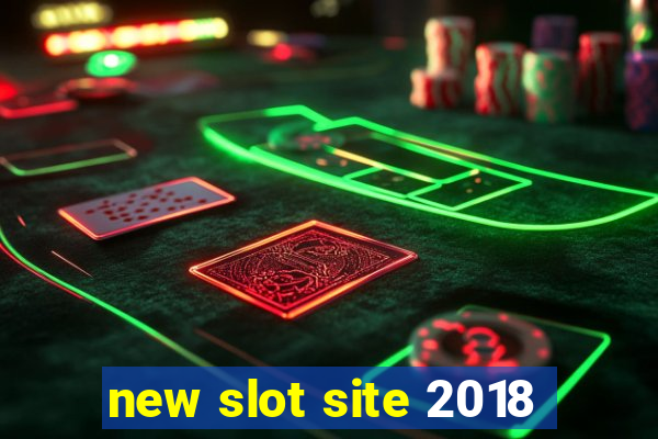 new slot site 2018