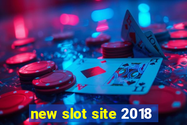 new slot site 2018