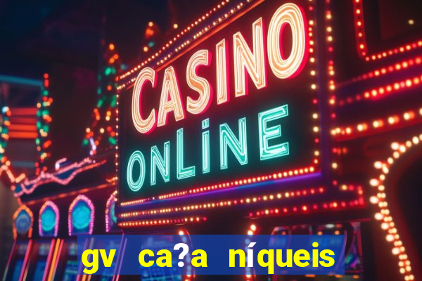 gv ca?a níqueis jili online