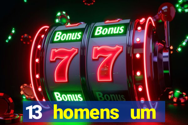 13 homens um segredo imagem de casino