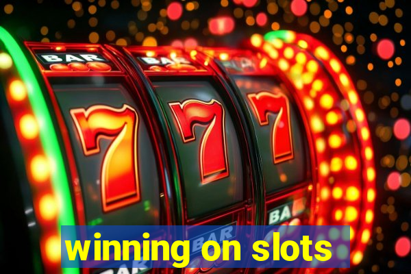 winning on slots