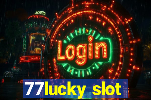 77lucky slot