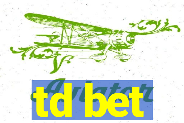 td bet